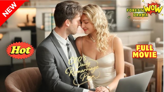 CEO’s Daily Remarriage Plan - Full Movie HD - Best Drama ShortFilms Hot Romance Love