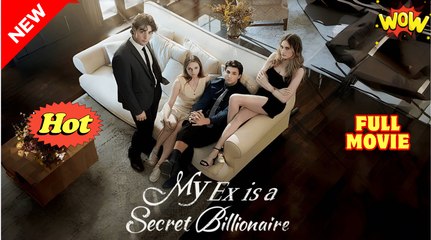 [EngSub] My Ex is a Secret Billionaire