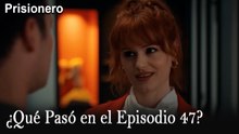 ¿Qué Pasó en el Episodio 47? - Prisionero