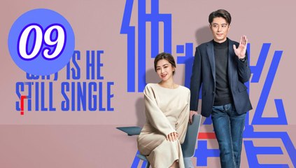Why Is He Still Single Episode 9 Engsub