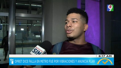 OPRET dice falla en Metro fue por vibraciones, y anuncia plan  | El Despertador