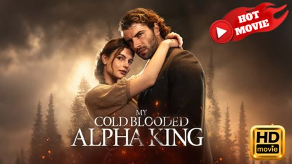 My Cold Blooded Alpha King  Full Movie HD - Drama ShortFilms Hot