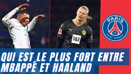Qui est le plus fort entre Mbappé et Haaland ?
