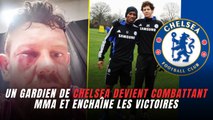 Un gardien de Chelsea devient combattant MMA et enchaîne les victoires