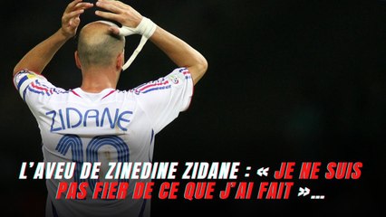 L’aveu de Zinedine Zidane : « Je ne suis pas fier de ce que j’ai fait »…