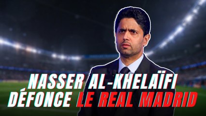 PSG : Nasser al-Khelaïfi défonce le Real Madrid