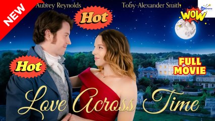 Lo.V.E Ac.Ro.Ss Ti.M.E - Fantasy Romance A Love That Defies Centuries - Full Movie