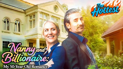 Nanny And Billionaire - My 50-Year-Old Romance Full movie
