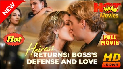 Heiress Returns- Boss’S Defense And Love - Full Movie