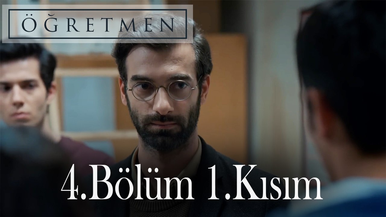 Öğretmen 4.Bölüm 1.Kısım