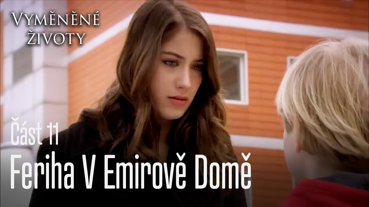 Feriha V Emirově Domě - Vyměněné životy  Feriha 11.díl