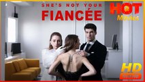 She's Not Your Fiancée | Full Movie HD - Best Drama ShortFilms Hot Romance Love