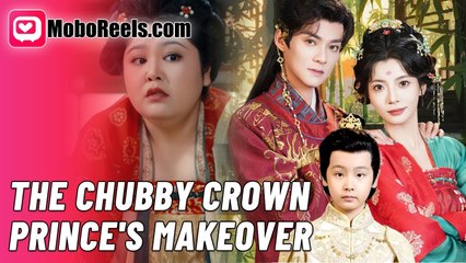 The Chubby Crown Prince’S Makeover