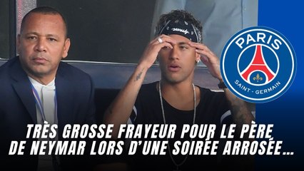PSG : Très grosse frayeur pour le père de Neymar lors d’une soirée arrosée…