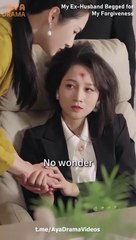 My Ex-Husband Begged for My Forgiveness Chinese Drama - English Sub