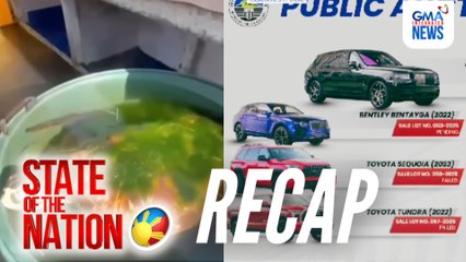State of the Nation: (RECAP) Guilty sa human trafficking; Bidding ng luxury cars; atbp.