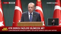 Cumhurbaşkanı Erdoğan, KYK borçları düzenlemesini açıkladı
