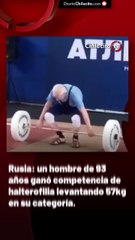 Rusia: un hombre de 93 años ganó competencia de halterofilia levantando 57kg en su categoría.