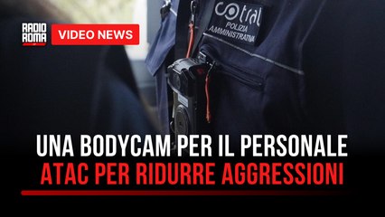 Una bodycam per il personale Atac per ridurre aggressioni