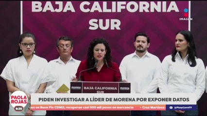 Exigen indagar a líder de Morena por exponer datos | DPC con Paola Rojas