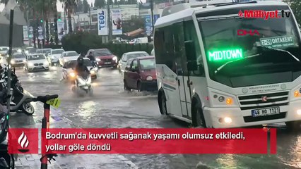 Bodrum'da kuvvetli sağanak yaşamı olumsuz etkiledi, yollar göle döndü