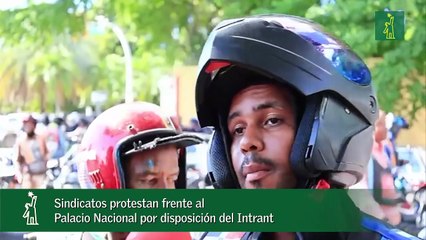 Sindicatos protestan frente al Palacio Nacional por disposición del Intrant