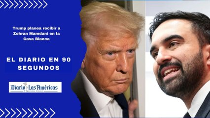 Trump planea recibir a Zohran Mamdani en la Casa Blanca | El Diario en 90 segundos
