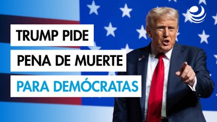 Trump propone pena de muerte para demócratas que pidieron a militares desobedecer órdenes "ilegales"