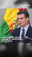 El presidente de Bolivia, Rodrigo Paz, anuncia el cierre del Ministerio de Justicia.
