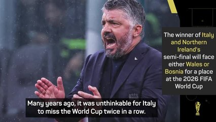 'Unthinkable' to think Italy missed the World Cup twice in a row – Gattuso