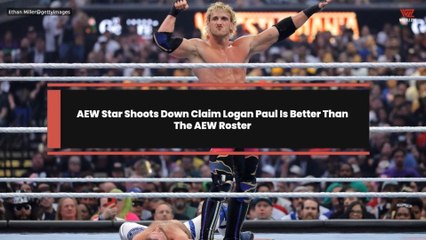 AEW Star Shoots Down Claim Logan Paul Is Better Than The AEW Roster