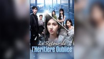 Le Retour De L'héRitièRe OubliéE ÉPisodes - Full Movie