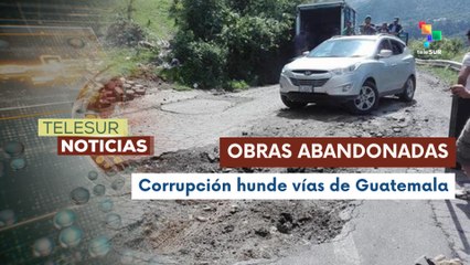 Vías colapsadas en Guatemala por corrupción