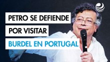 Petro se defiende por visitar un burdel en Portugal: ¿Qué dijo el presidente de Colombia?