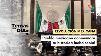 Temas del día 20-11-2025: México conmemora 115 años del triunfo de la revolución