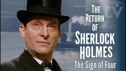 The Return of Sherlock Holmes (1987) Jeremy Brett in Conan Doyle’s stories - The Sign of Four