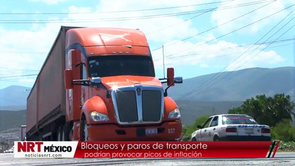 Bloqueos y paros de transporte podrían provocar picos de inflación