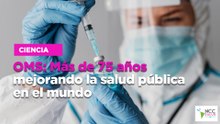 OMS: Más de 75 años mejorando la salud pública en el mundo