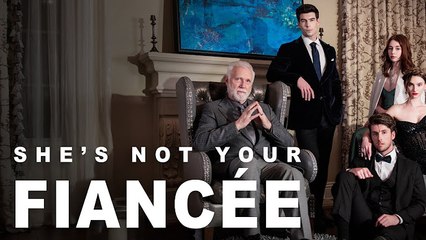 She is Not Your Fiancée Full Movie