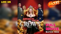 Return to Take My Crown Full Movie🔥