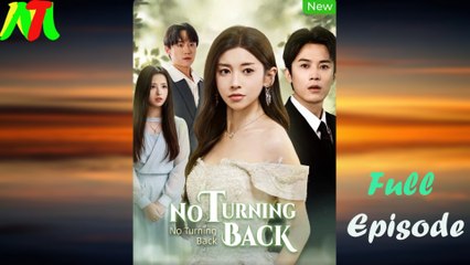 No Turning Back Full Episode - Full Movie