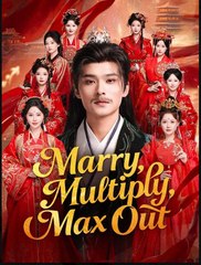 Marry Multiply Max Out Chinese Drama - English Sub