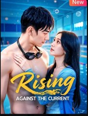 Rising Against the Current Chinese Drama - English Sub