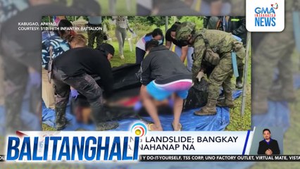 3, natabunan ng landslide; bangkay ng 2 sa kanila, nahanap na | Balitanghali