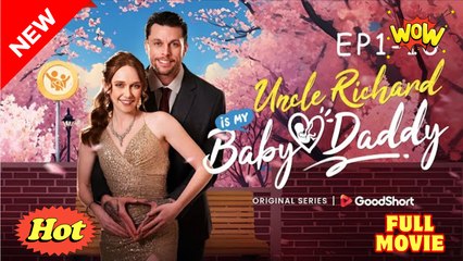Uncle Richard is My Baby Daddy Full Movie