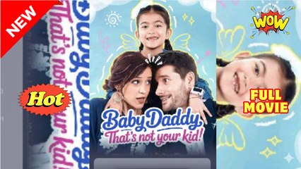 BABY DADDY THAT'S NOT YOUR KID - Full