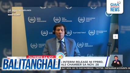Desisyon sa apelang interim release ni FPRRD, ilalabas ng ICC Appeals Chamber sa Nov. 28 | Balitanghali