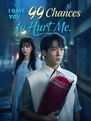 I Gave You 99 Chances to Hurt Me - Drama FULL MOVIES ENGLISH SUB