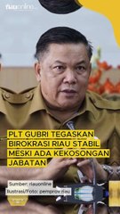 Plt Gubri Tegaskan Birokrasi Riau Stabil meski Ada Kekosongan Jabatan