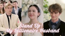 [ Hot 2025🔥] Stand Up My Billionaire Husband